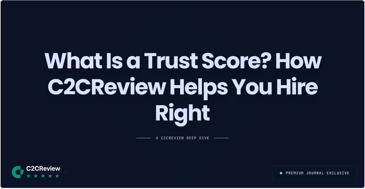 What Is a Trust Score? How C2CReview Helps You Hire Right